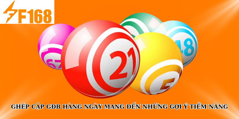 Ghép cặp GĐB hàng ngày mang đến những gợi ý tiềm năng